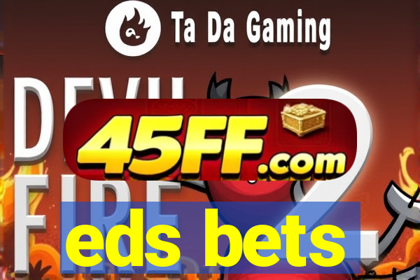 eds bets